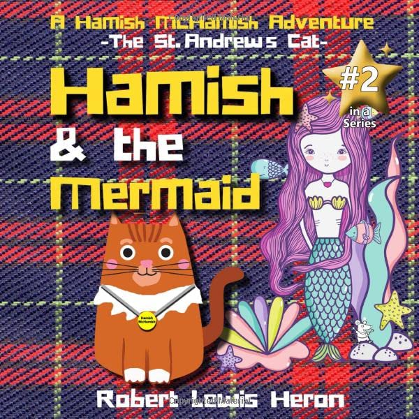 Hamish & the Mermaid: A Hamish McHamish Adventure, #2 in a Series, kids books, kids books ages 4-6, kids books ages 6-8