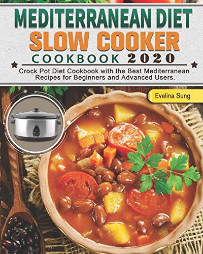 Mediterranean Diet Slow Cooker Cookbook 2020