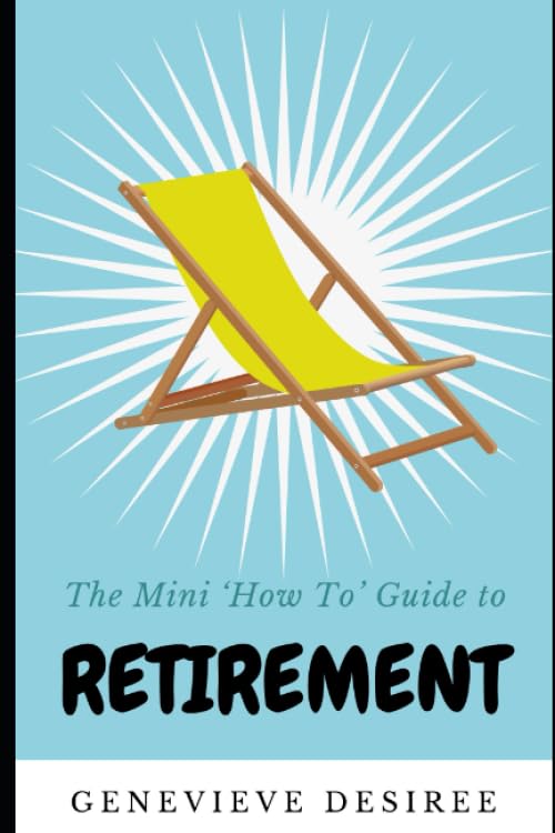 Mini 'How to' Guide to Retirement