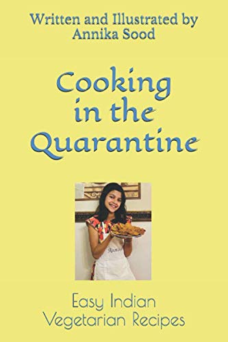 Cooking in the Quarantine: Easy Indian Vegetarian Recipes