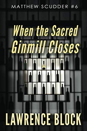 When the Sacred Ginmill Closes (Matthew Scudder)