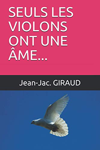 Seuls Les Violons Ont Une Ame...