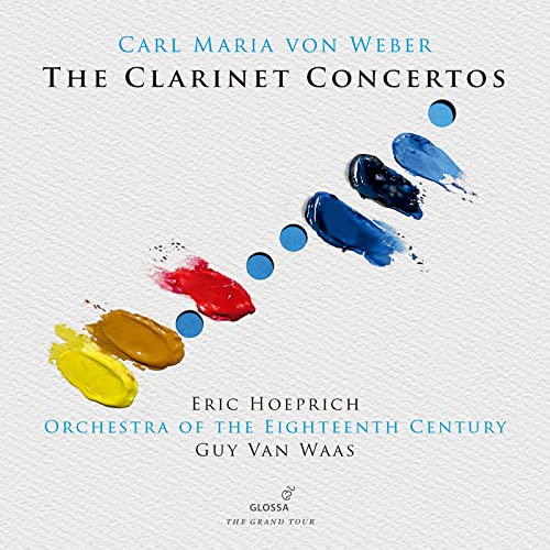 Carl Maria Von Weber: The Clarinet Concertos