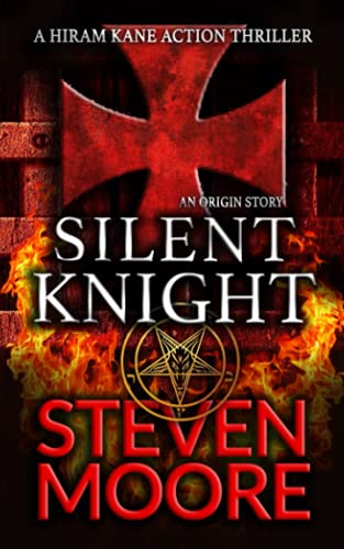 Silent Knight: A Hiram Kane Action Thriller - An Origin Story