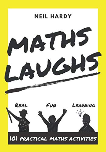 Maths Laughs: 101 Practical Maths Activities