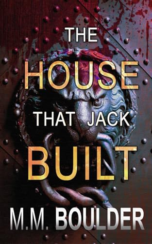 The House that Jack Built (Addictive Psychological Thrillers with a Dark Twist Collection)