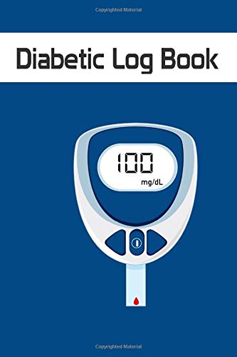 Diabetic Log Book: (Daily Tracker) 1-Year Blood Sugar Level Log Book with Breakfast, Lunch, Dinner, Bed and Snacks with Before and After Tracking plus Notes.