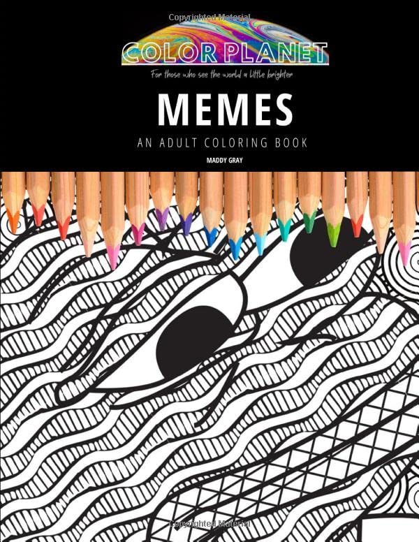 MEMES: AN ADULT COLORING BOOK: An Awesome Coloring Book For Adults