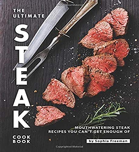 The Ultimate Steak Cookbook