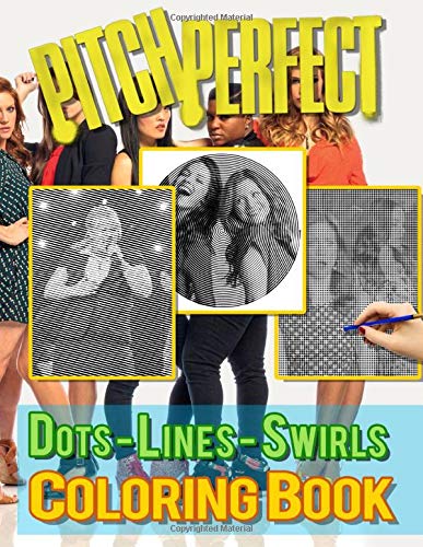Pitch Perfect Dots Lines Swirls Coloring Book: Pitch Perfect Awesome Illustrations Adult Activity New Kind Books For Men And Women