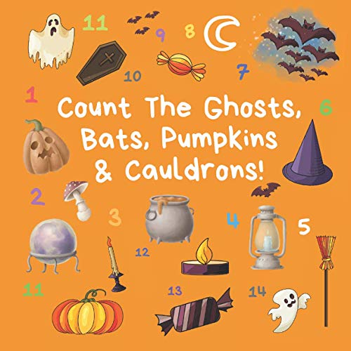 Count the Ghosts, Bats, Pumpkins and Cauldrons! : A Fun Halloween Activity Book for 2-5 Year Olds