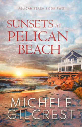 Sunsets At Pelican Beach (Pelican Beach Book 2) (Pelican Beach Series)