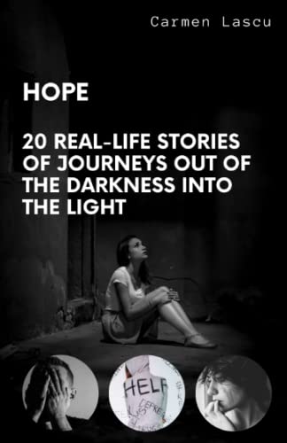 HOPE - 20 Real-Life Stories of Journeys out of the Darkness into the Light