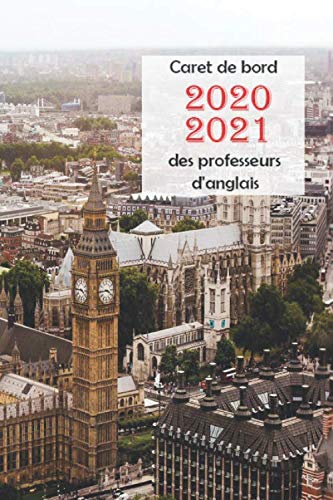 carnet de bord des professeurs d'anglais 2020-2021: agenda professeur des écoles - collège et lycées || 2020-2021 Pour la Nouvelle Année Scolaire