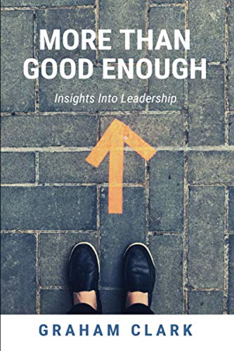More Than Good Enough: Insights Into Leadership
