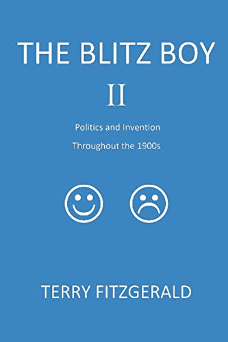 The Blitz Boy II: Politics and Invention Throughout the 1900s