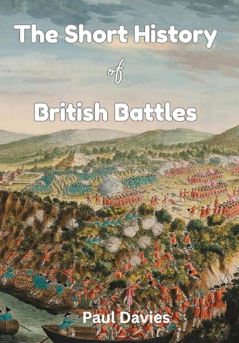 The Short History of British Battles