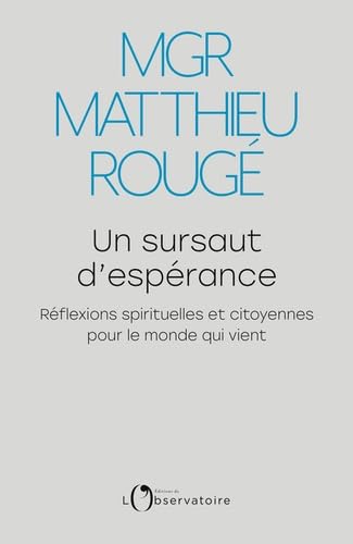 Un sursaut d'espérance: Réflexions spirituelles et citoyennes pour le monde qui vient