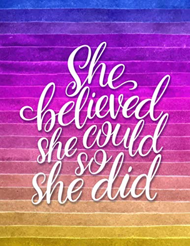She Believed She Could So She Did : Journal - Notebook - Diary for Women and Teenage Girls to Write in - Lined Paper with Quotes