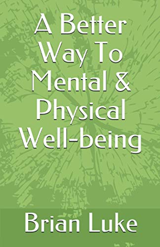 A Better Way To Mental & Physical Well-being