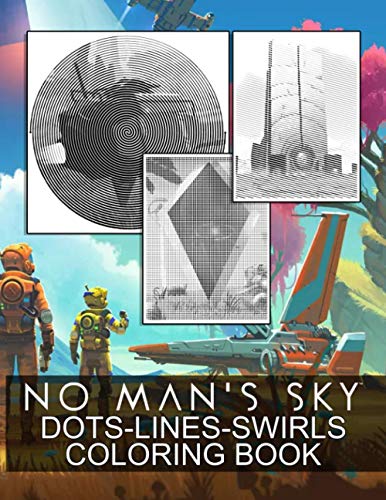 No Mans Sky Dots Lines Swirls Coloring Book: No Mans Sky Enchanting Color Dots Lines Swirls Activity Books For Adults, Teenagers Cool Images For All Ages