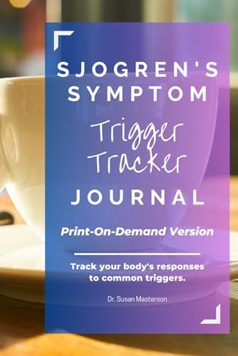 Sjogren's Symptom Journal: Track Your Body's Responses to Common Triggers (Autoimmune Self-Care)