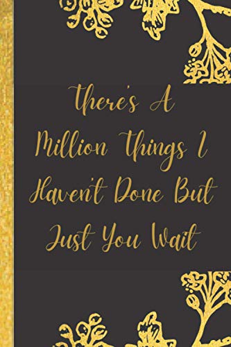 Hamilton Journal - and There's a Million Things I Haven't Done but Just You Wait : Blank Lined Journal Notebook, Hamilton Notes,Hamilton Journal, Hamilton Musical, Gift for Hamilton Lovers