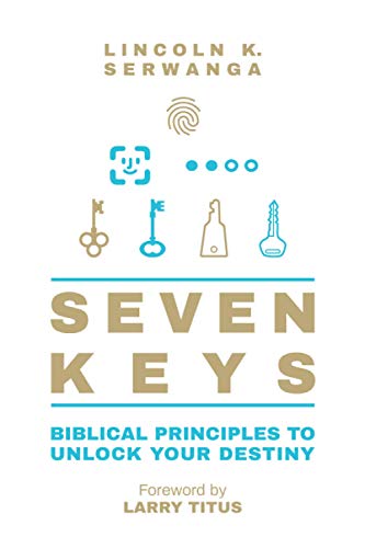 Seven Keys: Biblical Principle to Unlock Your Destiny