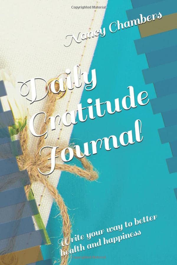 Daily Gratitude Journal: Write your way to better health and happiness