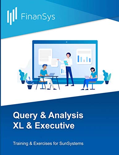 Query and Analysis XL and Executive : Training and Exercises for SunSystems