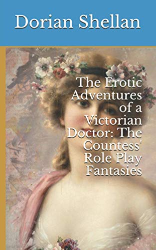 The Erotic Adventures of a Victorian Doctor