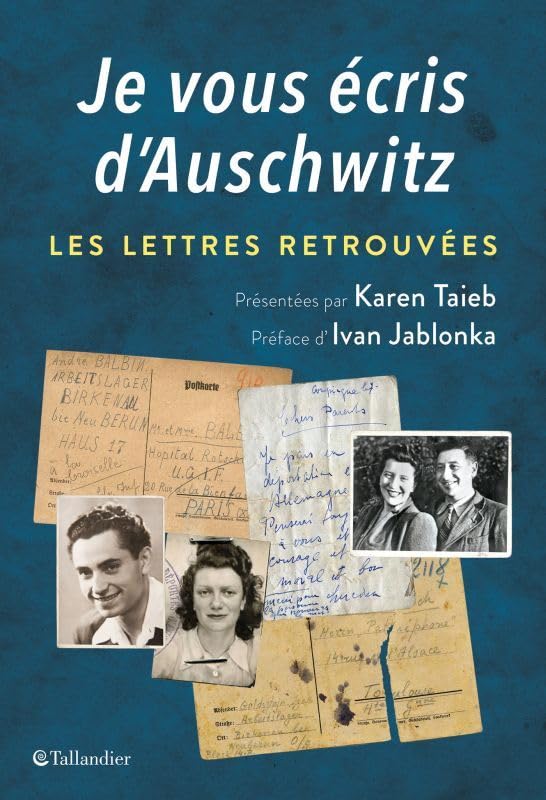 Je vous écris d'Auschwitz: LES LETTRES RETROUVÉES