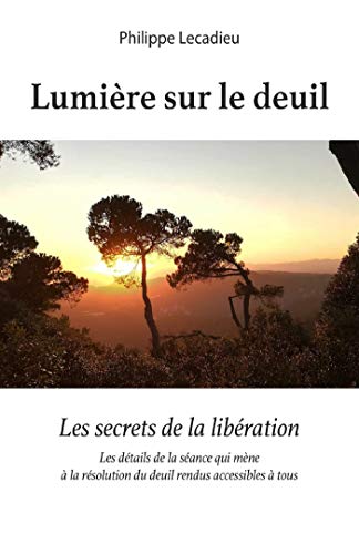 Lumière sur le deuil: Les secrets de la libération