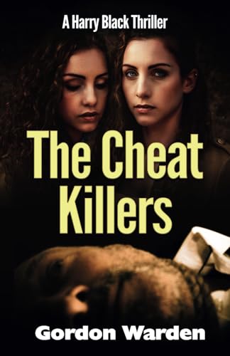 The Cheat Killers: A Harry Black Thriller (Harry Black Thrillers)
