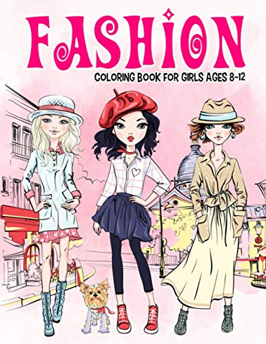 Fashion Coloring Book for Girls Ages 8-12