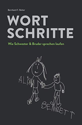 WortSchritte : Wie Schwester and Bruder Sprechen Laufen