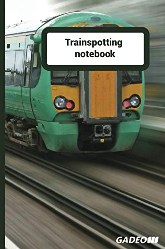 Trainspotting notebook: Notebook, Trainspotting notebook, Train enthusiast notebook, Rail enthusiast journal, Railfan notebook, Railfan, Trainspotter ... Perfect unique and funny trainspotting gifts