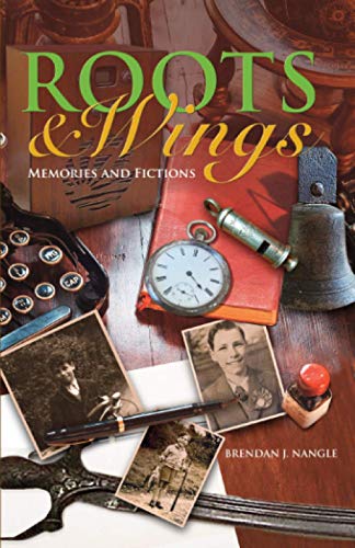 Roots and Wings : Memories and Fictions