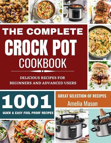 The Complete Crock Pot Cookbook