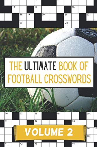 Ultimate Book of Football Crosswords: Volume 2 : Perfect Gift for Adult Football Fans and Clever Children Football Activity Book A5 Paperback