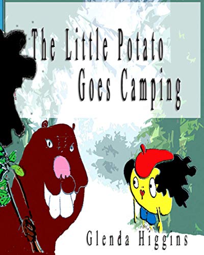 The Little Potato Goes Camping (The Adventures of the Little Potato)