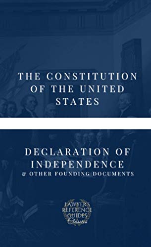 Constitution of the United States, Declaration of Independence and Other Founding Documents