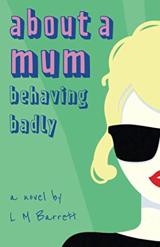 About a Mum: A laugh out loud novel about the mother from hell