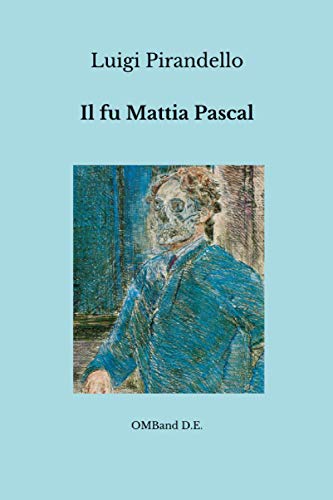 Il fu Mattia Pascal (Italian Edition)