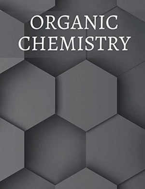 Organic Chemistry Notebook: 200 Pages, ¼ Inch Hexagons, Hexagonal Graph Paper, Chemistry Hexagon Notebook, Hex Graph Paper, Organic Chemistry Paper, ... Hexagonal Graph Paper For Organic Chemistry