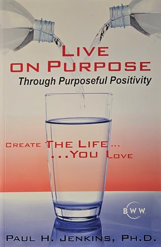 Live On Purpose: Through Purposefull Positivity