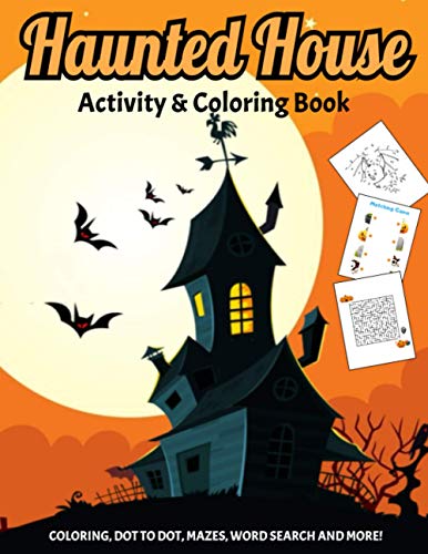 Haunted House Activity & Coloring Book: A Fun Kids Halloween Book, Children Coloring Workbooks for Kids Boys, Girls and Toddlers Ages 2-4, 4-8