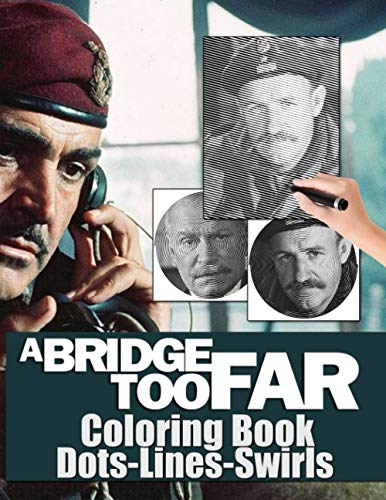 A Bridge Too Far Dots Lines Swirls Coloring Book: A Bridge Too Far Activity New Kind Books For Adults, Tweens