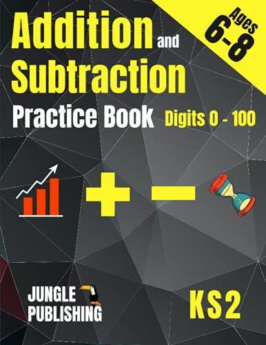 Math Workbook : Addition and Subtraction Practice Book for Ages 6 - 8 Digits 0-100