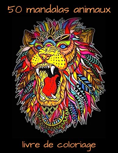 50 mandalas animaux livre de coloriage: Livre à Colorier | 50 Mandalas sur fond noir | Soulager les dessins d'animaux . Livre de coloriage anti-stress ... hiboux, chevaux, chiens, chats...